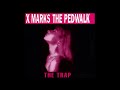 X.MARKS THE PEDWALK - "The Trap" (Second Enclosure).