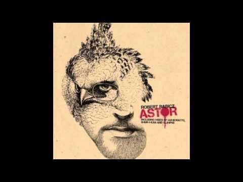 Robert Babicz - Astor (Shur-I-Kan Remix) HD HQ