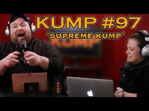 KUMP Ep.97 "Supreme Kump"