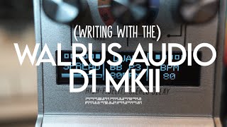 NEW! Walrus Audio: D1 MKII (Full Stereo Demo)