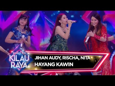 Jihan Audy, Rischa Antika, Nita Thalia [HAYANG KAWIN] - Road To Kilau Raya (23/2)