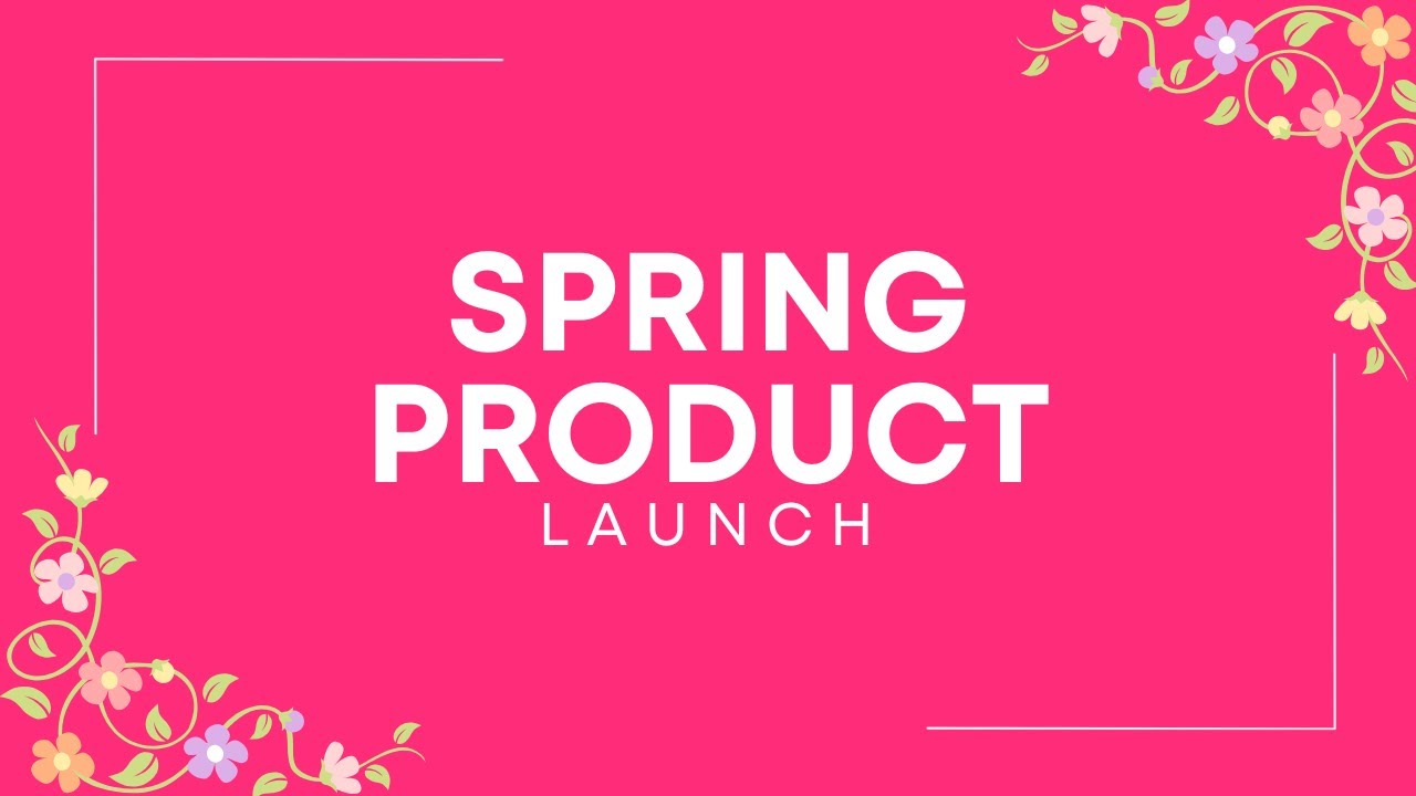Spring Product Launch