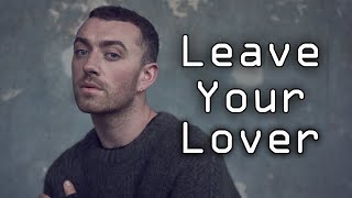 Leave Your Lover - Sam Smith