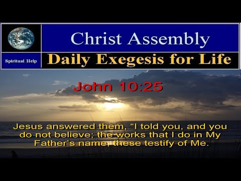 Day  448 | The Gospel of John | Daily Exegesis for Life | John 10:25