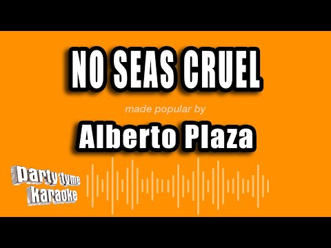 No Seas Cruel - Pistas De Alberto Plaza