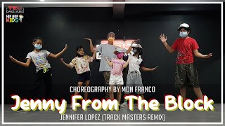 Jennifer Lopez - Jenny from the Block (Track Masters Remix) | Mo Franco Choreography | Hip Hop Kids