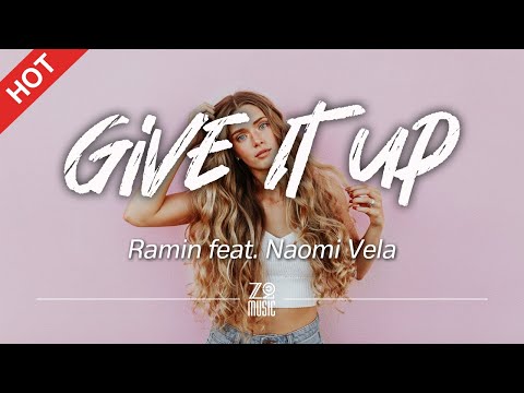 Ramin - Give It Up (feat. Naomi Vela) [Lyrics / HD] | Featured Indie Music 2021