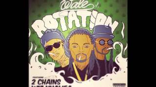 Rotation - Wale ft. Wiz Khalifa and 2 Chainz