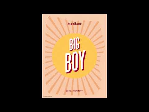 matifour - big boy (prod. matifour)