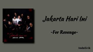 Download lagu For Revenge - Jakarta Hari Ini | Lirik Lagu mp3