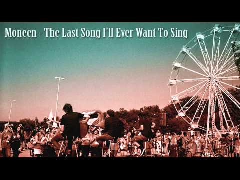 Moneen - The Last Song I Will Ever Want To Sing