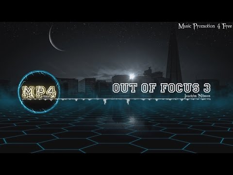 Out Of Focus 3 by Joachim Nilsson - [Electro Music]