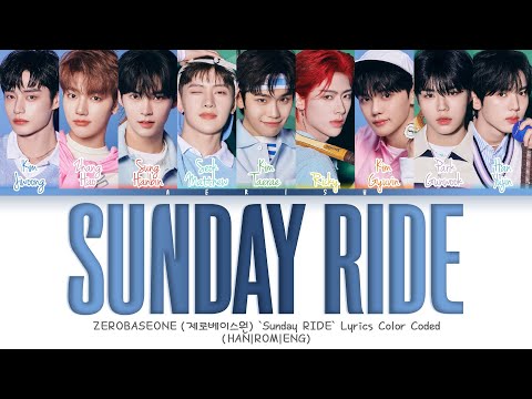 ZEROBASEONE (제로베이스원) 'Sunday RIDE' Lyrics Color Coded (HAN|ROM|ENG)