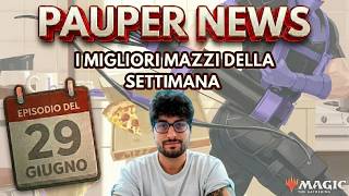 [PAUPER NEWS] - i MIGLIORI MAZZI della SETTIMANA - 29 GIUGNO [MAGIC THE GATHERING]