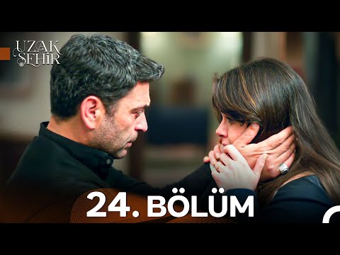 Uzak Şehir 24. Bölüm