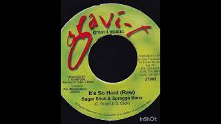 Spragga Benz &amp; Sugar Slick - It&#39;s So Hard (RAW)(Black Ice Riddim)