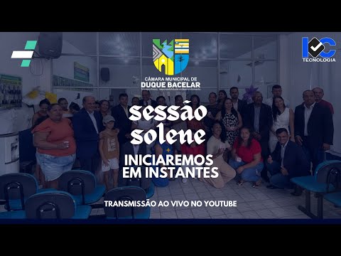 SESSÃO SOLENE DE ENTREGA DE TÍTULO - CÂMARA MUNICIPAL DE DUQUE BACELAR MA 12/12/2025