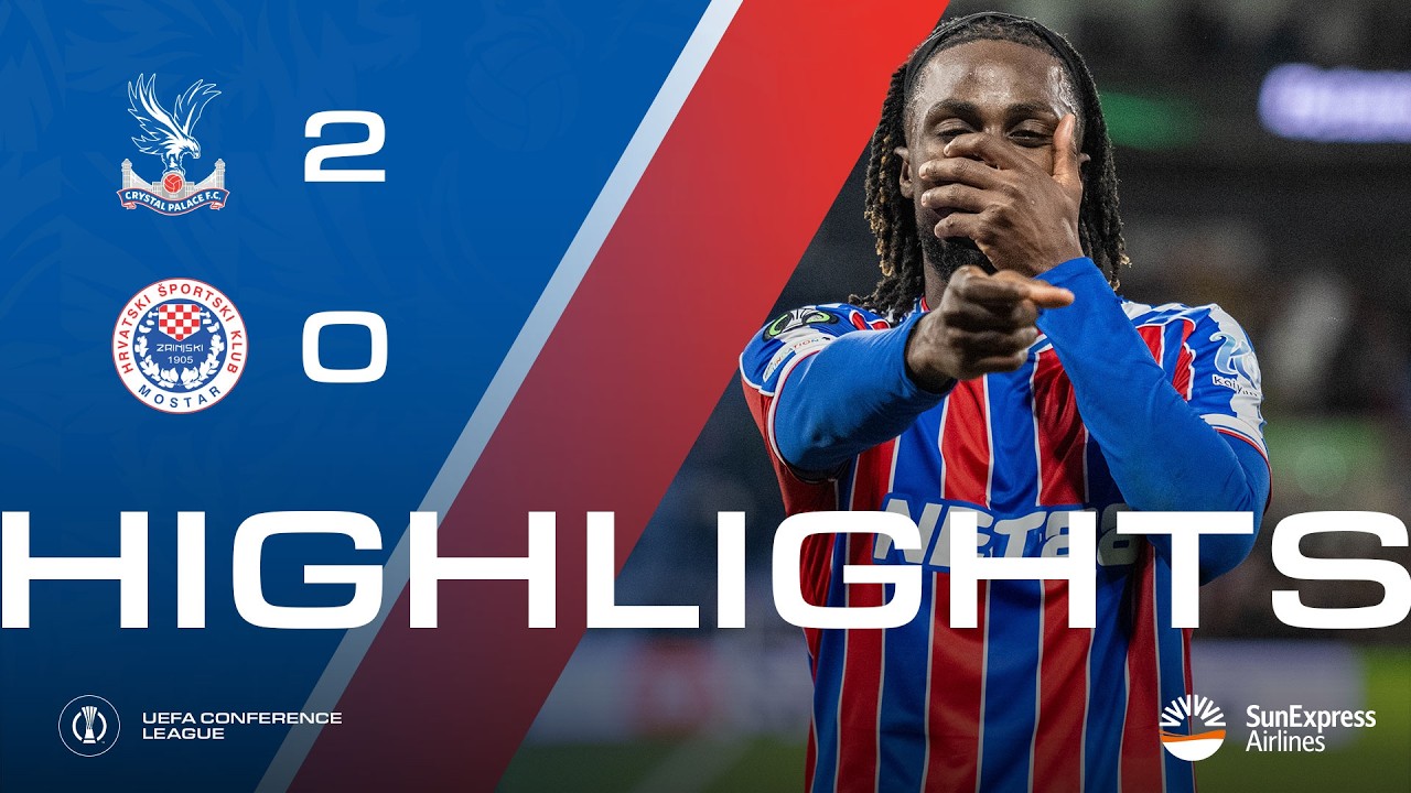 Crystal Palace vs HŠK Zrinjski Mostar Highlights