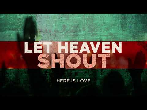 Thumbnail for Let Heaven Shout video
