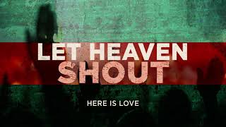 Let Heaven Shout