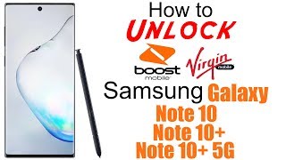 How to Unlock Virgin/Boost Mobile Samsung Galaxy Note 10, Note 10+, & Note 10+ 5G