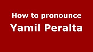 How to pronounce Yamil Peralta