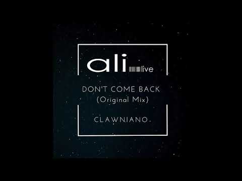 CLAWNIANO & Ali_live - Don't come Back (Original Mix)