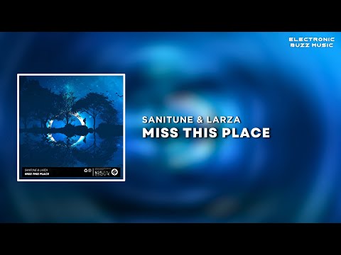Sanitune & Larza - Miss This Place (Extended Mix) | Progressive House