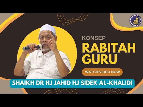 Konsep Rabitah Guru - Shaikh Dr Hj Jahid Hj Sidek Al-Khalidi
