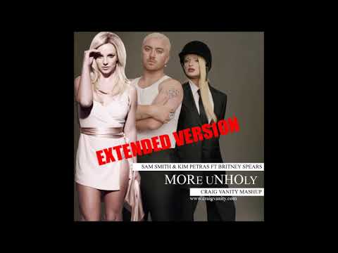 Sam Smith & Kim Petras ft Britney Spears - More Unholy (Craig Vanity EXTENDED Mashup)