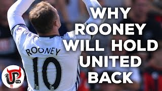 WHY ROONEY WILL HOLD MAN UNITED BACK THIS SEASON