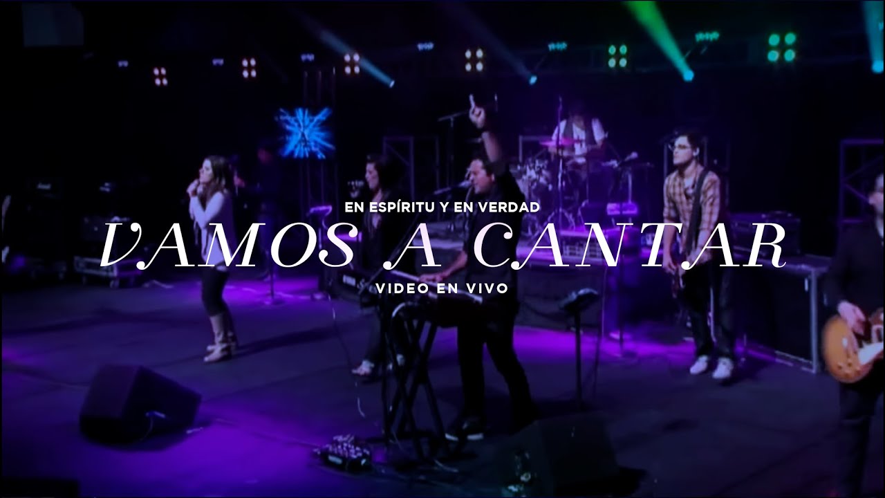 Vamos A Cantar - En Espíritu Y En Verdad