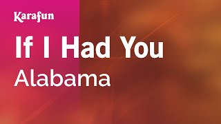 Karaoke If I Had You - Alabama *