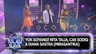 Download lagu YOK GOYANG!! Nita Talia, Cak Sodiq & Diana Sastra [MIRASANTIKA] - Road To Kilau Raya (28/7) mp3