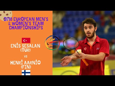 Enis Sesalan (TUR) vs Henri Aarnio (FIN) MS,  2018 European Men's & Women's Team Championships