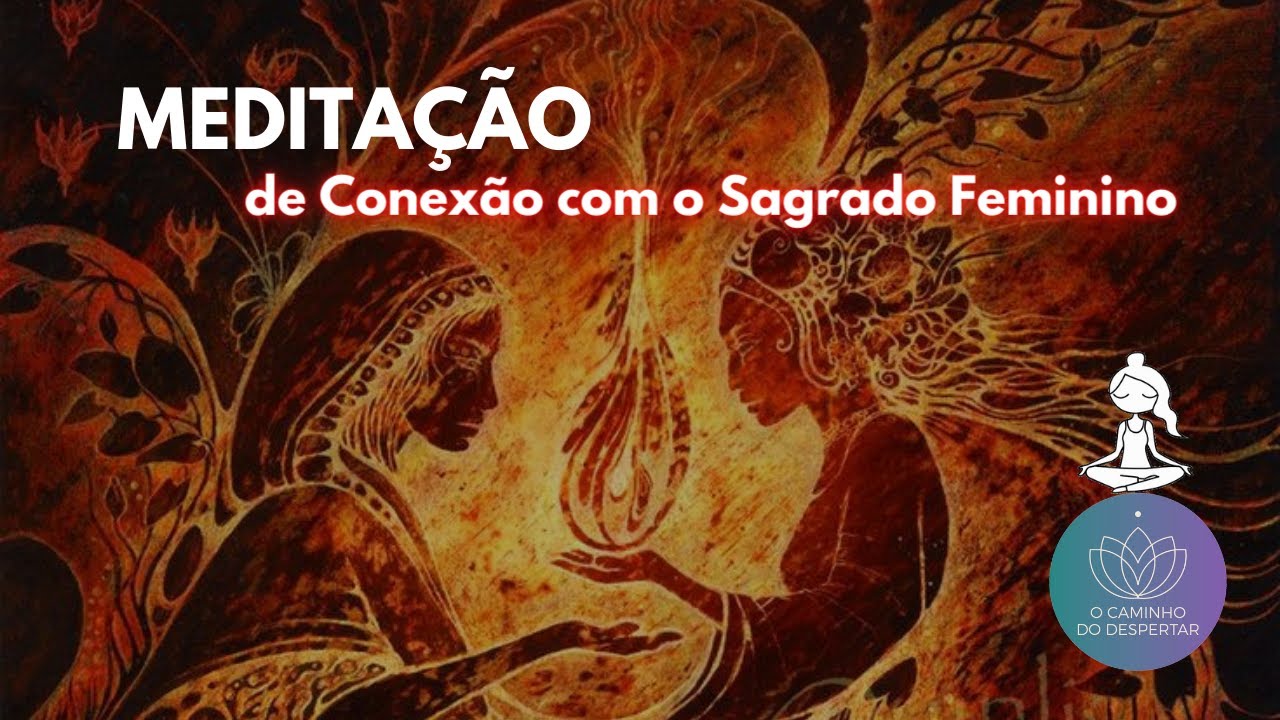 Meditação de Conexão com o Sagrado Feminino 🌹