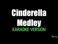 Cinderella Medley Karaoke Version