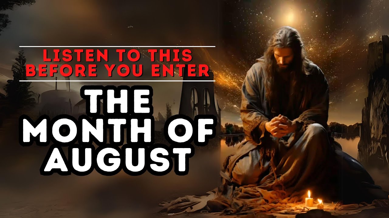 Before You Enter The Month Of August | God's Divine Message |God Says |God Message| Gods Message Now