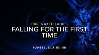 BARENAKED LADIES - FALLING FOR THE FIRST TIME