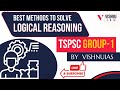 BEST METHODS TO SOLVE LOGICAL REASONING TSPSC GROUP 1 UPSC