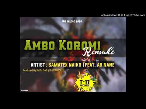 Samatex Naiko ft AB Nane - Ambo Koromi (remake)__Prod by Bata Dee @ T17 Records