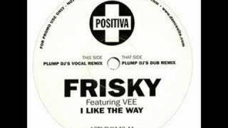 Frisky ft. Vee - I Like The Way (Plump DJs Vocal Remix)