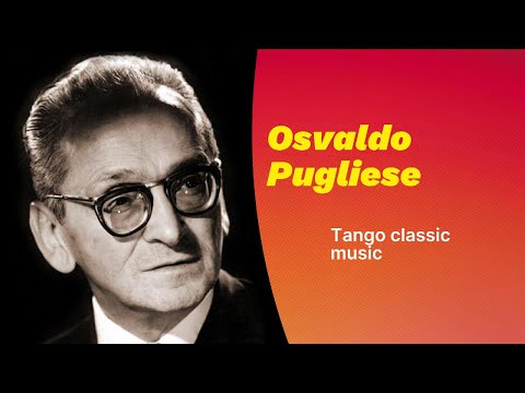 Osvaldo Pugliese | Argentino traditional tango music | playlist