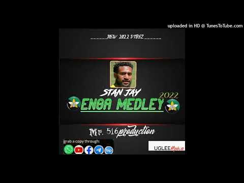 ENGA MEDLEY 2022 (official audio) _-_ STAN JAY@Mr. 516 production
