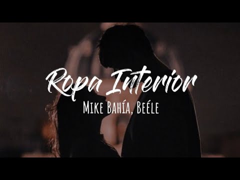 Mike Bahía, Beéle - Ropa Interior (Letra)
