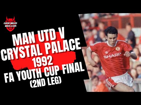Man Utd v C. Palace 1992 FA Youth Cup Final