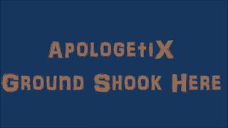 ApologetiX Ground Shook Here