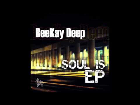 BeeKay Deep - Soul Is (Original Mix) [Smooth Agent Tracks]