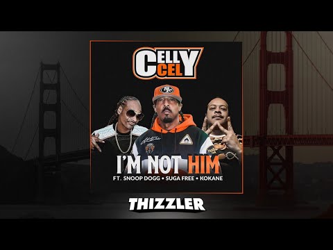 Celly Cel ft. Snoop Dogg, Suga Free, Kokane - I'm Not Him [Prod. ProHoeZak] [Thizzler Exclusive]