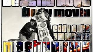 Beastie Boys - Body Movin ( 100LATI &amp; EDDY CUBE MASHUP REMIX) + DL LINK